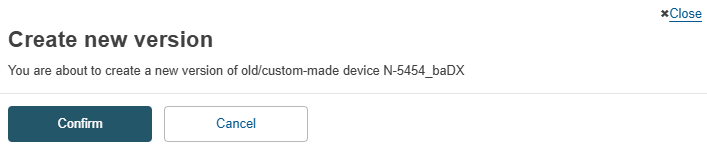EUDAMED confirmation window to submit a new version of the old/custom-made device with confirm and close buttons
