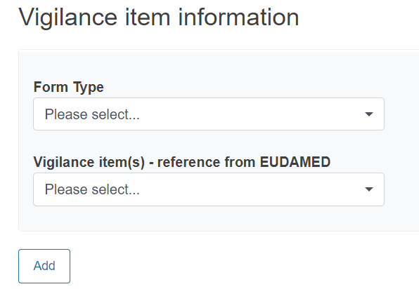 EUDAMED Vigilance item information section: Form type drop-down and Vigilance item reference from EUDAMED drop-down.